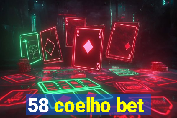 58 coelho bet